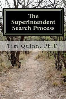 Paperback The Superintendent Search Process: A Guide to Getting the Job and Getting Off to a Great Start Book