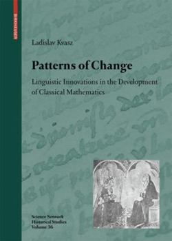 Hardcover Patterns of Change: Linguistic Innovations in the Development of Classical Mathematics Book