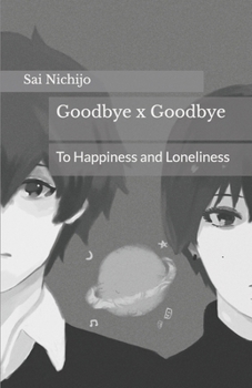 Paperback Goodbye x Goodbye: To Happiness and Loneliness Book