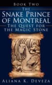 Paperback The Snake Prince of Montreal: The Quest for the Magic Stone Book