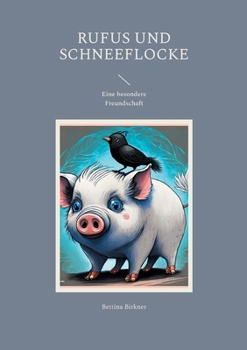 Paperback Rufus und Schneeflocke: Eine besondere Freundschaft [German] Book