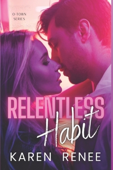 Paperback Relentless Habit: O-Town Series Book