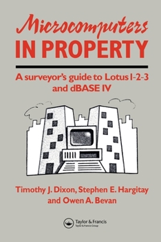 Paperback Microcomputers in Property: A surveyor's guide to Lotus 1-2-3 and dBASE IV Book