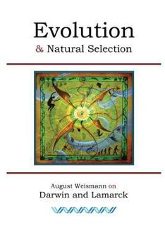 Paperback Evolution and Natural Selection: August Weismann on Darwin and Lamarck Book