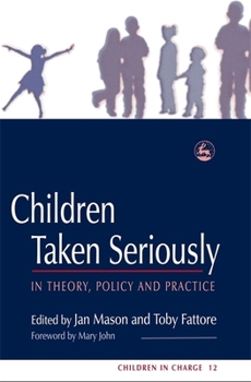 Paperback Children Taken Seriously: In Theory, Policy and Practice (Children in Charge) Book