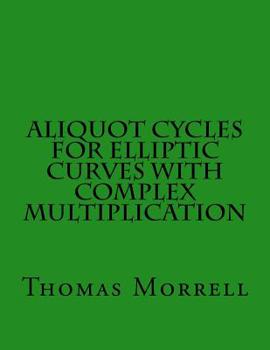 Paperback Aliquot Cycles for Elliptic Curves with Complex Multiplication Book
