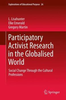 Hardcover Participatory Activist Research in the Globalised World: Social Change Through the Cultural Professions Book