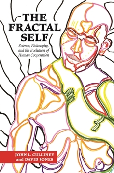 Paperback The Fractal Self: Science, Philosophy, and the Evolution of Human Cooperation Book
