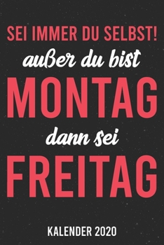 Paperback Kalender 2020: Montag sei Freitag A5 Kalender Planer f?r ein erfolgreiches Jahr - 110 Seiten [German] Book