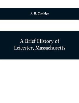 Paperback A brief history of Leicester, Massachusetts Book