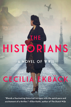 Paperback The Historians: A Thrilling Novel of Conspiracy and Intrigue During World War II Book