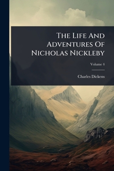 The Life And Adventures Of Nicholas Nickleby