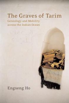 Paperback The Graves of Tarim: Genealogy and Mobility Across the Indian Ocean Volume 3 Book
