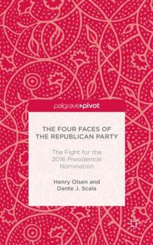 Hardcover The Four Faces of the Republican Party and the Fight for the 2016 Presidential Nomination Book