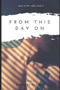 From This Day On - Book #6 of the Jason of the Valley