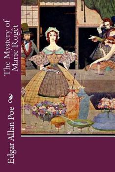 The Mystery of Marie Rogêt - Book #2 of the C. Auguste Dupin