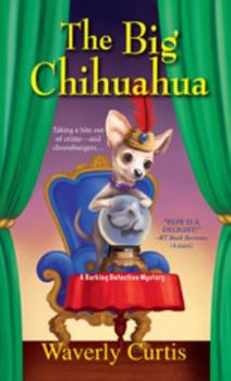 The Big Chihuahua - Book #3 of the Barking Detective
