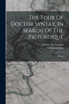 Paperback The Tour Of Doctor Syntax, In Search Of The Picturesque: A Poem Book