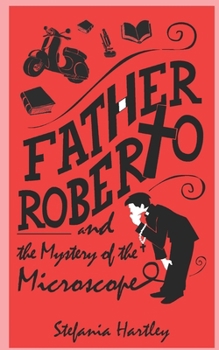 Father Roberto and the Mystery of the Microscope (Father Roberto's cosy mysteries)