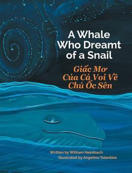 Hardcover A Whale Who Dreamt of a Snail / Giac Mo Cua Ca Voi Ve Chu Oc Sen [Vietnamese] Book