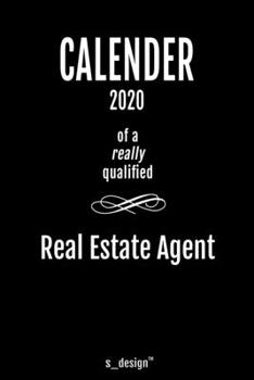 Calendar 2020 for Real Estate Agents / Real Estate Agent: Weekly Planner / Diary / Journal for the whole year. Space for Notes, Journal Writing, Event Planning, Quotes and Memories