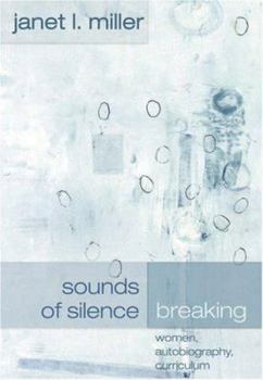 Paperback Sounds of Silence Breaking: Women, Autobiography, Curriculum Book