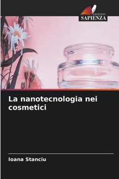 La nanotecnologia nei cosmetici (Italian Edition)