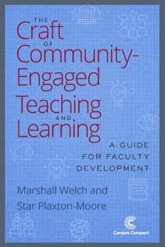 Paperback The Craft of Community-Engaged Teaching and Learning: A Guide for Faculty Development Book