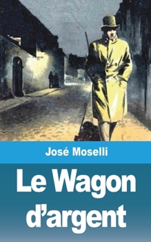 Paperback Le Wagon d'argent [French] Book