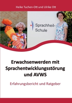 Paperback Erwachsenwerden mit Sprachentwicklungsstörung und AVWS: Erfahrungsbericht und Ratgeber [German] Book