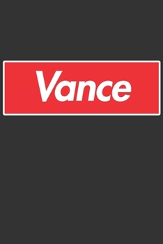 Vance: Vance Planner Calendar Notebook Journal, Personal Named Firstname Or Surname For Someone Called Vance For Christmas Or Birthdays This Makes The Perfect Personolised Custom Name Gift For Vance