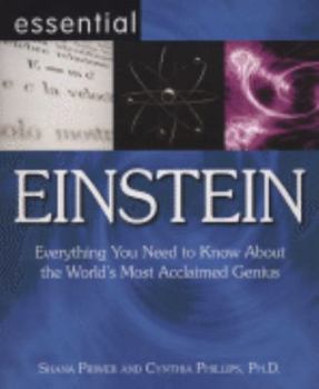 Paperback Essential Einstein: Everything You Need to Know About the World's Most Acclaimed Genius (Essential Series): Everything You Need to Know About the World's Most Acclaimed Genius (Essential Series) Book