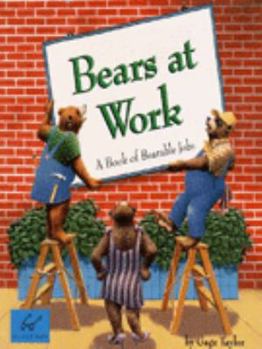 Paperback Bears at Work: A Book of Bearable Jobs Book