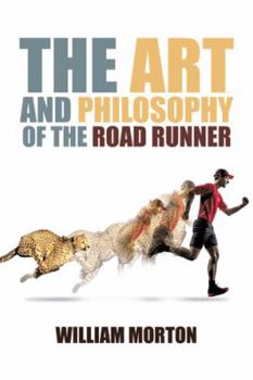 Paperback The Art And Philosophy Of The Road Runner Book