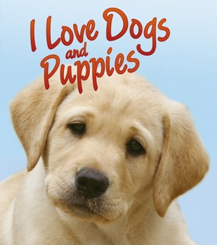 Library Binding I Love Dogs and Puppies Book