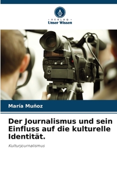 Paperback Der Journalismus und sein Einfluss auf die kulturelle Identität. [German] Book