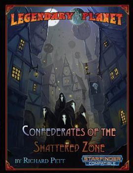 Paperback Legendary Planet: Confederates of the Shattered Zone (Starfinder) Book