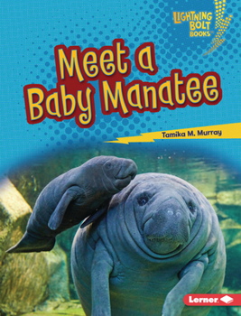 Library Binding Meet a Baby Manatee Book