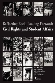 Paperback Reflecting Back, Looking Forward : Civil Rights and Student Affairs Book