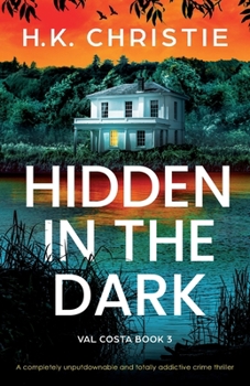 Paperback Hidden in the Dark: A completely unputdownable and totally addictive crime thriller Book