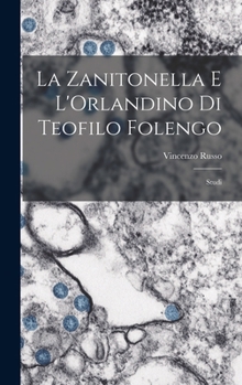Hardcover La Zanitonella e L'Orlandino di Teofilo Folengo: Studi Book