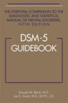 Paperback DSM-5(R) Guidebook: The Essential Companion to the Diagnostic and Statistical Manual of Mental Disorders, Fifth Edition Book