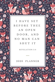 I have set  before thee  an open  door, and no man can  shut it: 2020 Christian Planner Organizer With Agenda & Calendar Schedule, To Do List, Water ... pattern (Christian Planners & Diaries)