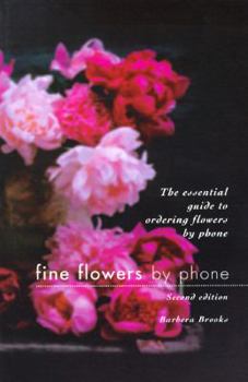 Paperback Fine Flowers by Phone: The Essential Guide to Ordering Flowers by Phone Book