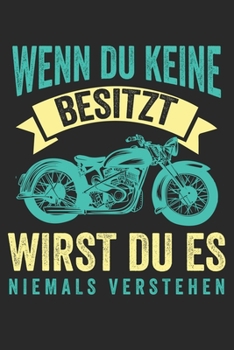 WENN DU KEINE BESITZT WIRST DU ES NIEMALS VERSTEHEN: Notizbuch/Tagebuch/Organizer/120 Linierte Seiten/ 6x9 Zoll (German Edition)