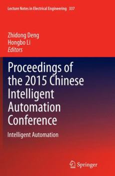 Proceedings of the 2015 Chinese Intelligent Automation Conference: Intelligent Automation