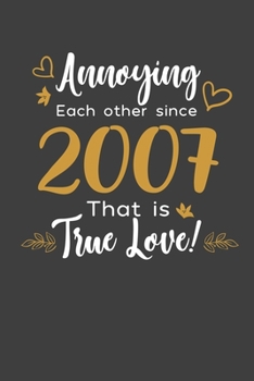 Annoying Each Other Since 2007 That Is True Love!: Personal Planner 24 month 100 page 6 x 9 Dated Calendar Notebook For 2020-2021 Academic Year Retro ... notebook for him to jot down ideas and notes