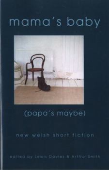 Paperback Mama's Baby (Papa's Maybe): New Welsh Short Fiction Book