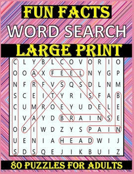 FUN FACTS WORD SEARCH FOR ADULTS: 80 Word Search Large Print Puzzles For Adults | Word Search For Seniors | Word Find Puzzles For Adults | Word Search ... Puzzle Book | Word Find Puzzles For Seniors