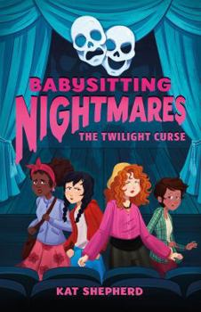 Babysitting Nightmares: The Twilight Curse - Book #3 of the Babysitting Nightmares